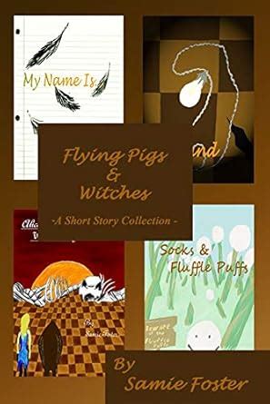 Flying Pigs & Witches: A Short Story Collection (Short Story ...