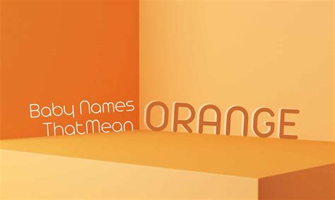 Baby Names That Mean Orange | MomsWhoThink.com