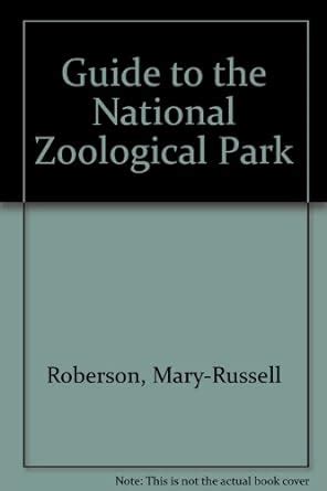 Guide to the National Zoological Park : Roberson, Mary-Russell: Amazon ...