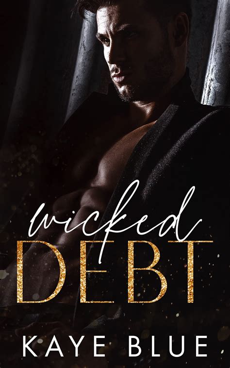 Wicked Debt (Wicked Empire: Elias and Kayla #1) by Kaye Blue | Goodreads