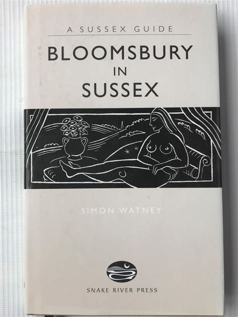 Bloomsbury in Sussex (Sussex Guide) by Simon Watney: Fine Hardcover ...