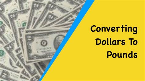 Currency Conversions. Converting Pounds to Dollars And Dollars To ...