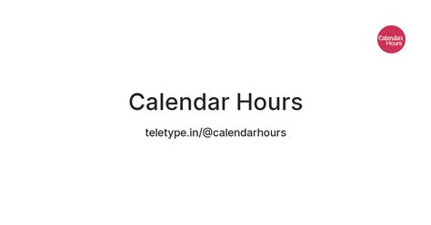 Calendar Hours — Teletype