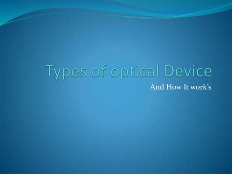 Types of optical device | PPTX