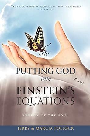 Putting God Into Einstein's Equations: Energy of the Soul : Pollock ...