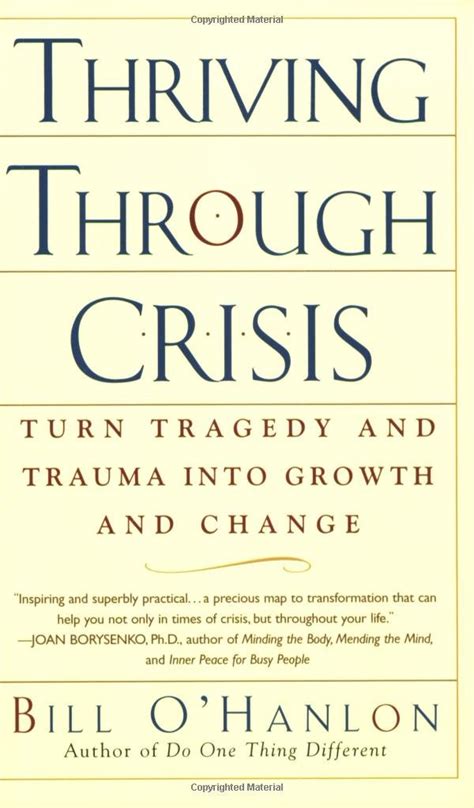 Thriving Through Crisis: Turn Tragedy and Trauma into Growth and Change ...