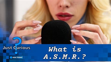 What is ASMR? Here's how the popular videos work.