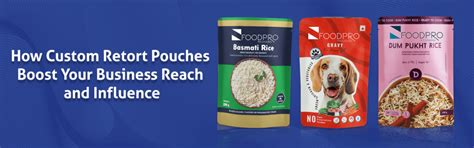 How Custom Retort Pouches Boost Your Business Reach and Influence ...