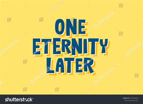 One Eternity Later Text Vector Illustration Stock Vector (Royalty Free ...