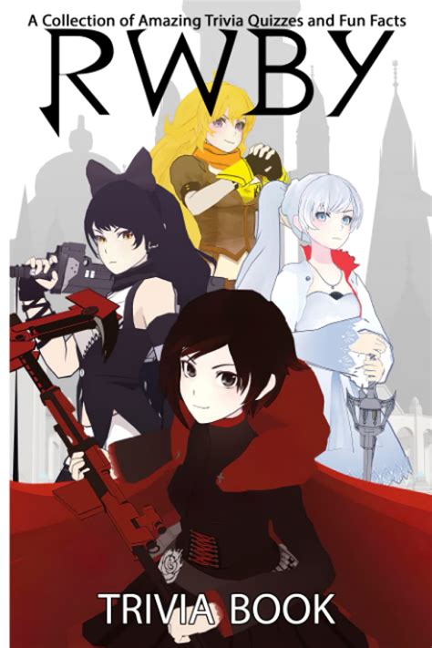 Buy Quizzes Fun Facts Rwby Trivia Book: Amazing Trivia, Fun Facts Rwby ...