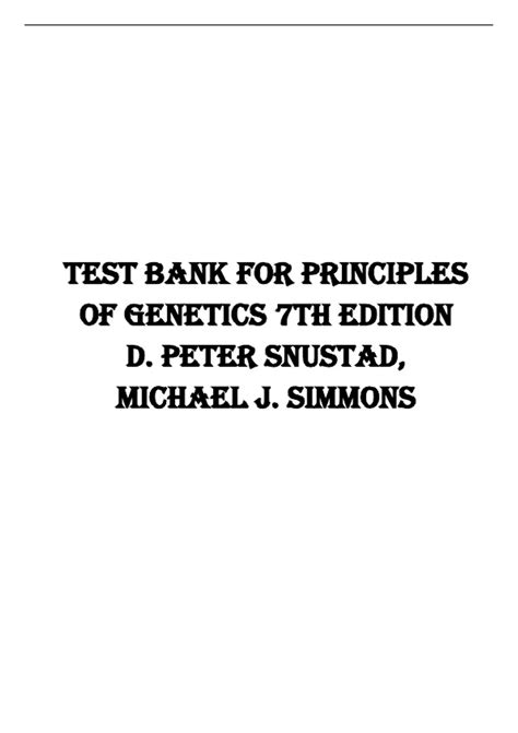 Test Bank for Principles of Genetics 7th Edition D. Peter Snustad, Michael J. Simmons - NURSING ...