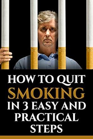Stop Smoking : How To Quit Smoking In 3 Easy And Practical Steps eBook ...
