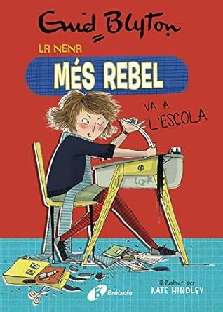 Amazon.in: Buy Enid Blyton. La nena més rebel, 1. La nena més rebel va ...