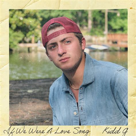 ‎If We Were A Love Song - Album by Kidd G - Apple Music