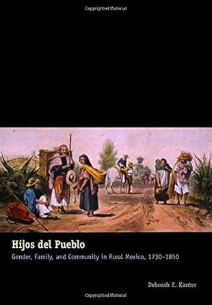 Hijos del Pueblo: Gender, Family, and Community in Rural Mexico, 1730 ...