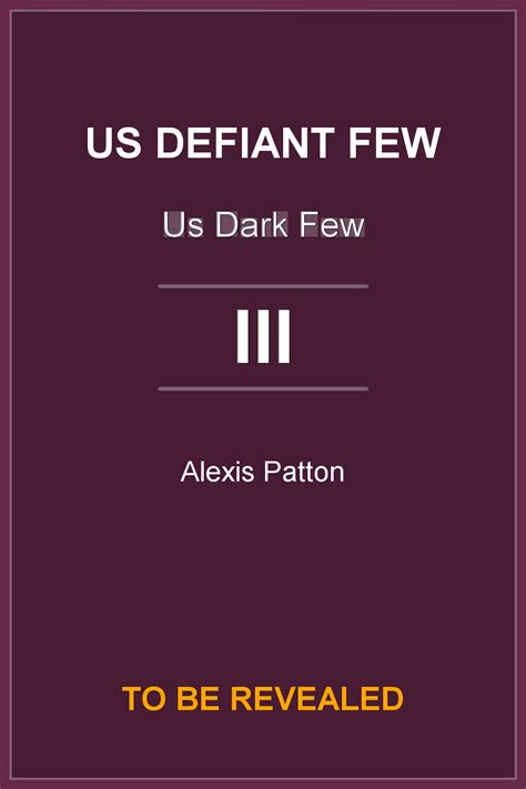 Series :: Us Dark Few by Alexis Patton