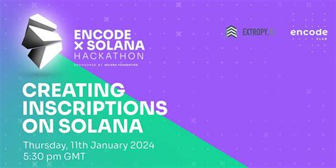Encode x Solana Hackathon: Creating Inscriptions on Solana, January 11 ...