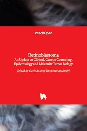 Buy Retinoblastoma: An Update on Clinical, Genetic Counseling ...