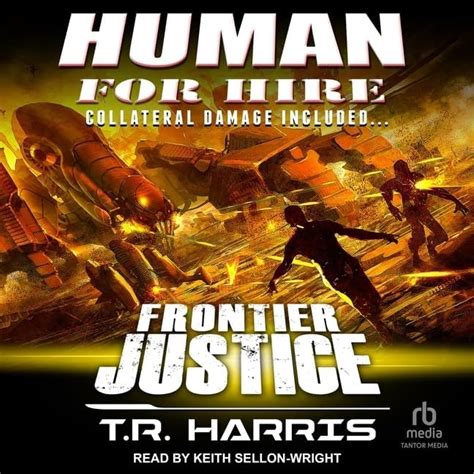 Human for Hire / Frontier Justice: Collateral Damage Included : Harris ...