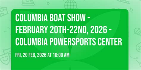 Columbia Boat Show - February 20th-22nd, 2026 - Columbia Powersports ...