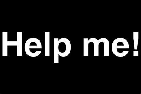 Image result for Help Me Pic