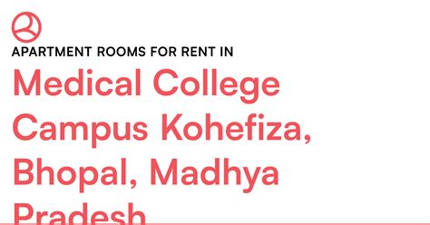 Medical College Campus Kohefiza, Bhopal, Madhya Pra... – Roomies.co.in