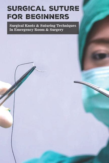 Buy Surgical Suture For Beginners : Surgical Knots & Suturing ...