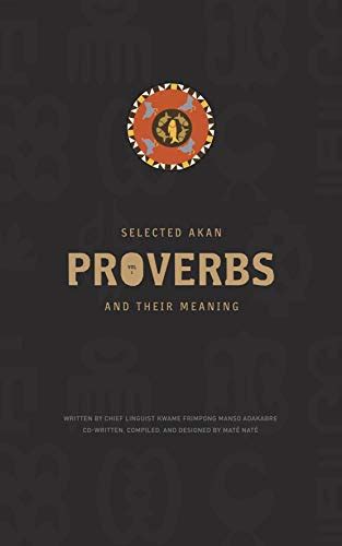 Selected Akan Proverbs And Their Meaning (Volume Book 1) eBook ...