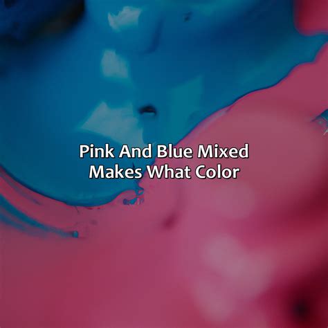 Pink And Blue Mixed Makes What Color - colorscombo.com