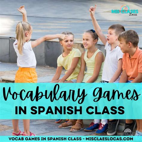 Engaging Vocabulary Games in Spanish - Mis Clases Locas