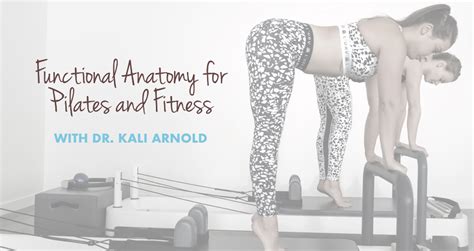 June 28 - Functional Anatomy Class for Pilates and Fitness with Dr. Kali Arnold — Activcore Pilates