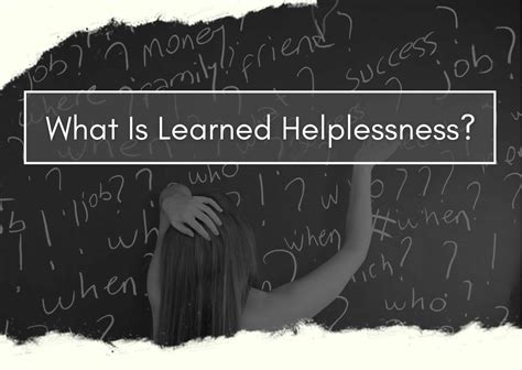 What is an example of learned helplessness