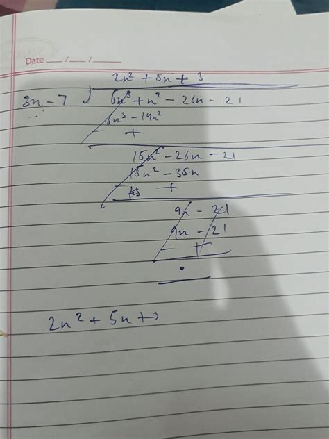 Divide (6x3 - 26x - 21+ x2) by (-7 + 3x). Please read the question ...