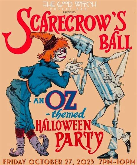 Scarecrows Ball - an Oz-themed Halloween Party!, The Good Witch Coffee ...