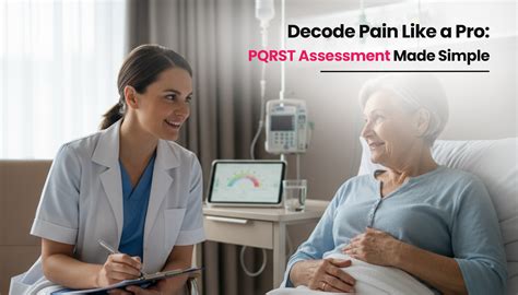 How to Perform PQRST Pain Assessment: With Nursing Examples