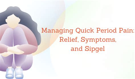 Managing Quick Period Pain: Relief, Symptoms & Medicine – Sipgel Period ...