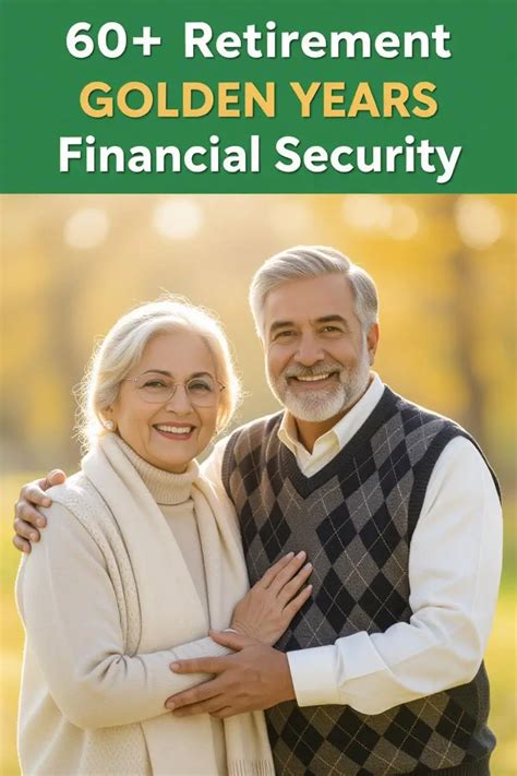 60+ Retirement Management Guide: Golden Years Financial Security