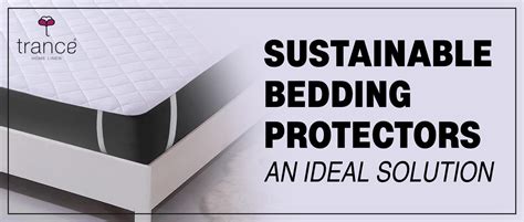 Sustainable Bedding Protectors An Ideal Solution – Trance Home Linen