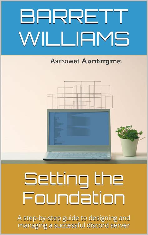 Setting the Foundation: A step-by-step guide to designing and managing ...