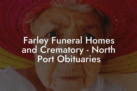 Farley Funeral Home North Port at Eden Disney blog