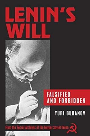 Buy Lenin's Will: Falsified and Forbidden : From the Secret Archives of ...
