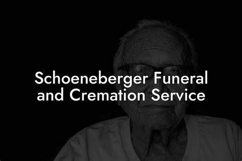 Schoeneberger Funeral and Cremation Service - Eulogy Assistant
