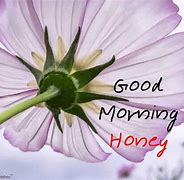 Image result for Good Morning Honey I Love You