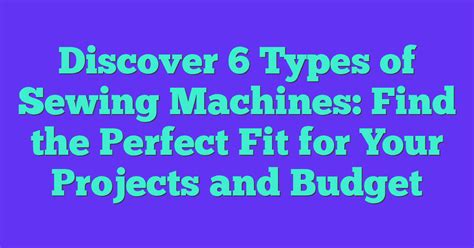 Sewing Machine Types 的图像结果