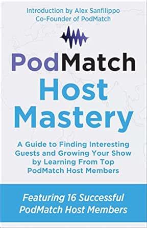 PodMatch Host Mastery: A Guide to Finding Interesting Guests and ...
