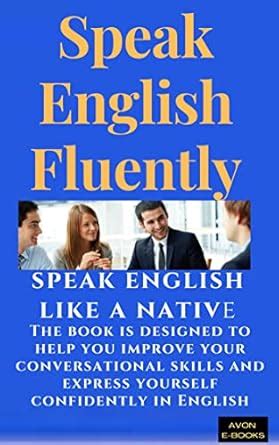 Speak English Fluently Speak English Like a Native eBook : E-BOOKS ...