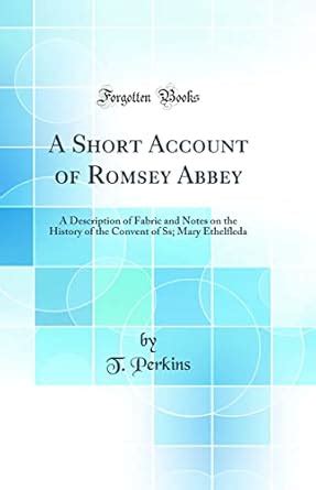 Buy A Short Account of Romsey Abbey: A Description of Fabric and Notes ...