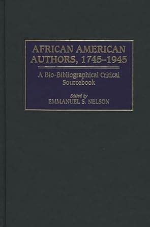 Buy African American Authors, 1745-1945: A Bio-Bibliographical Critical ...