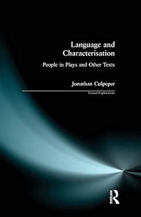 Language and Characterisation: People in Plays and Other Texts (Textual ...