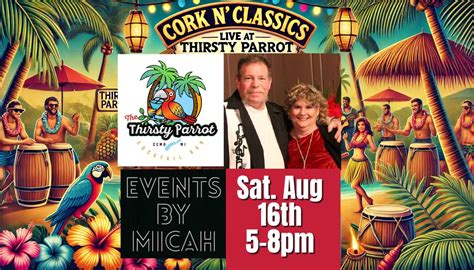 LIVE MUSIC: Cork N Classics, The Thirsty Parrot Como, WI, Lake Geneva ...
